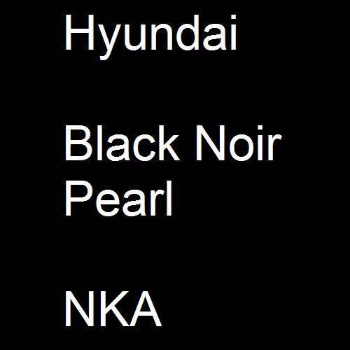 Hyundai, Black Noir Pearl, NKA.